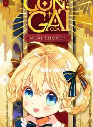 Con Có Phải Con Là Con Gái Của Ngài Không?