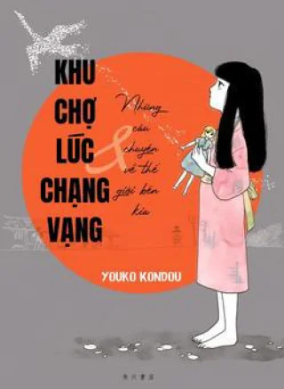 Khu Chợ Lúc Chạng Vạng Và Những Câu Chuyện Về Thế Giới Bên Kia