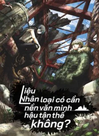 Liệu nhân loại có cần nền văn minh hậu tận thế không?
