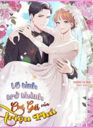 Vô Tình Trở Thành Con Gái Của Triệu Phú