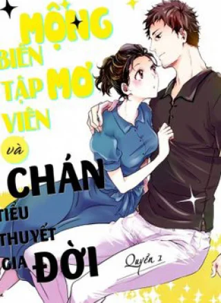 Biên Tập Viên Mộng Mơ Và Tiểu Thuyết Gia Chán Đời