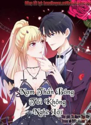 Nam Thần Bóng Tối Không Nghe Lời