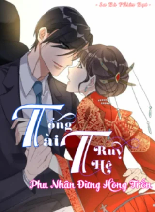 Tổng tài truy thê: Phu nhân đừng hòng trốn