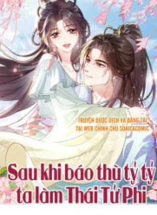 Sau Khi Báo Thù Tỷ Tỷ Ta Làm Hoàng Tử Phi