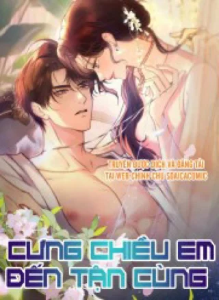 [Truyện Chữ] Cưng Chiều Em Đến Tận Cùng