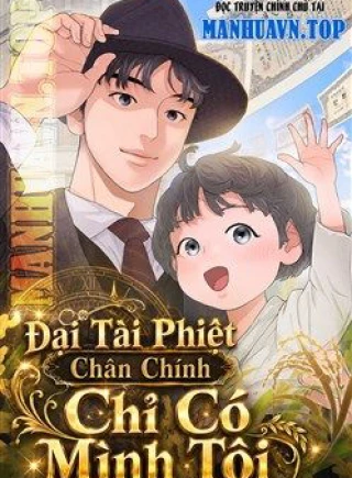 Đại Tài Phiệt Chân Chính Chỉ Có Mình Tôi