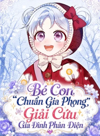 Bé Con Chuẩn Gia Phong Giải Cứu Cả Gia Đình Phản Diện
